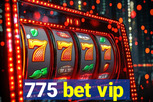 775 bet vip